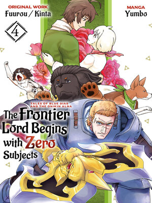 cover image of The Frontier Lord Begins with Zero Subjects: Tales of Blue Dias and the Onikin Alna, Volume 4